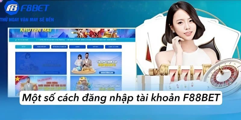 Một số cách đăng nhập tài khoản F88BET