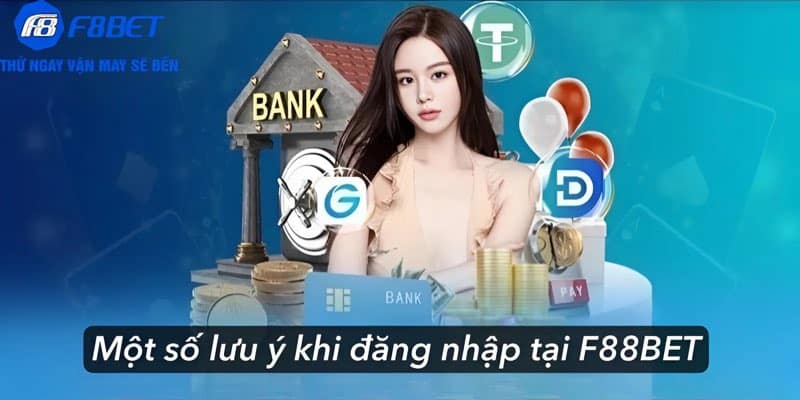 Một số lưu ý khi đăng nhập tại F88BET
