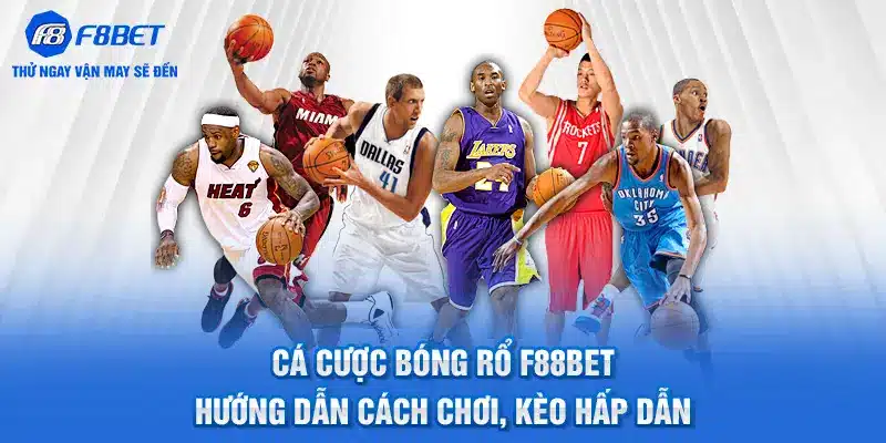 Cá Cược Bóng Rổ F88BET - Cách Chơi, Kèo Hấp Dẫn