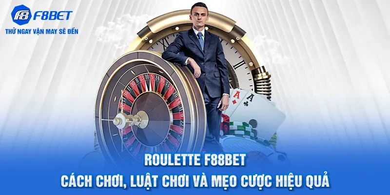 Roulette F88BET - Cách Chơi Và Mẹo Cược Hiệu Quả