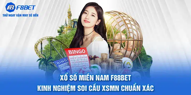 Xổ Số Miền Nam F88BET - Kinh Nghiệm Soi Cầu Chuẩn Xác